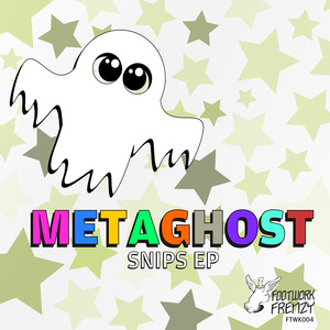 METAGHOST - Snips EP
