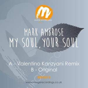 MARK AMBROSE - My Soul, Your Soul 2016 Re Edit
