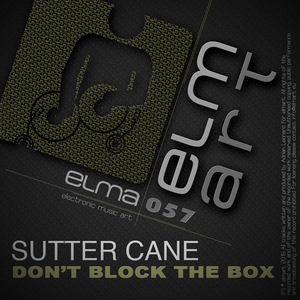 SUTTER CANE - Don't Block The Box