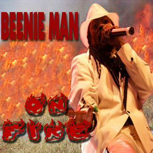 BEENIE MAN - On Fire