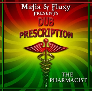MAFIA & FLUXY - Dub Prescription (The Pharmacist)