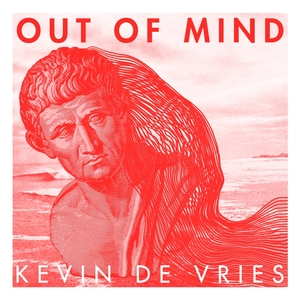 KEVIN DE VRIES - Out Of Mind EP