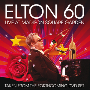ELTON JOHN - Elton 60 - Live At Madison Square Garden