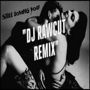 DJ RAWCUT - Still Loving You