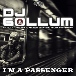 DJ GOLLUM - I'm A Passenger