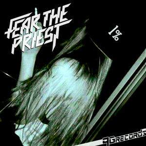 FEAR THE PRIEST - 1%