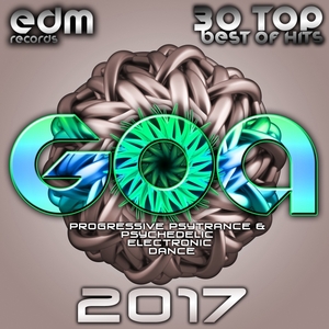VARIOUS - Goa 2017 - 30 Top Best Of Hits Progressive Psytrance & Psychedelic Electronic Dance