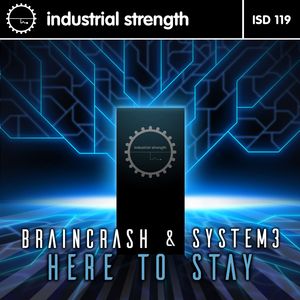 BRAINCRASH & SYSTEM 3 - Here To Stay