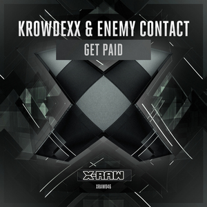 KROWDEXX & ENEMY CONTACT - Get Paid