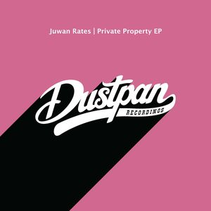 JUWAN RATES - Private Property EP