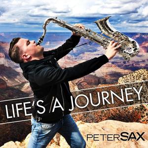 PETER SAX - Life's A Journey