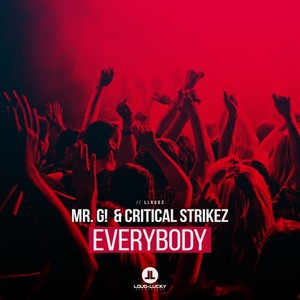 MR G! & CRITICAL STRIKEZ - Everybody