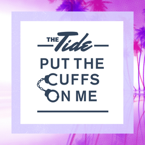 The Tide Put The Cuffs On Me Free Mp3 Download