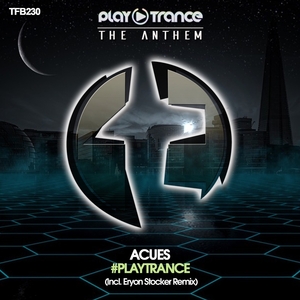 ACUES - #Playtrance (The Anthem)