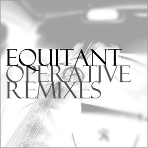 EQUITANT - Operative Remixes
