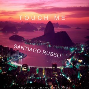 SANTIAGO RUSSO - Touch Me