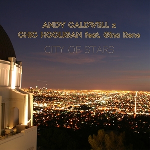 ANDY CALDWELL/CHIC HOOLIGAN - City Of Stars