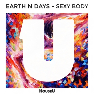 EARTH N DAYS - Sexy Body