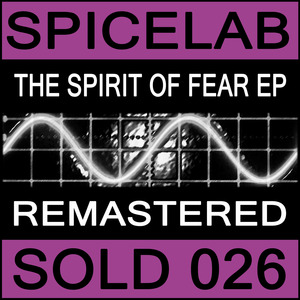 SPICELAB - The Spirit Of Fear EP