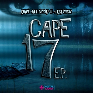 DAVE 'ALL GOOD' H & DJ WISK - Cape 17 EP