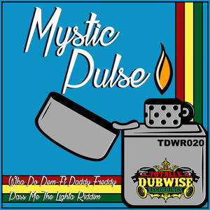 MYSTIC PULSE - Wha Do Dem/Pass Me The Lighta Riddim