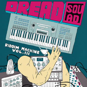 DREADSQUAD & VA - The Riddim Machine Vol 3