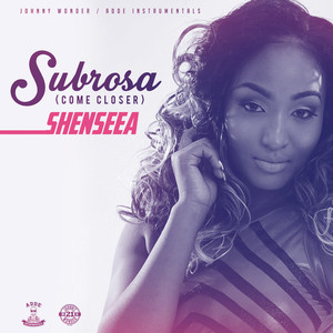 SHENSEEA - Subrosa (Come Closer)