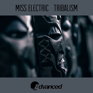MISS ELECTRIC - Tribalism EP