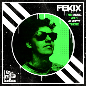 FEKIX - The Music Was Always There