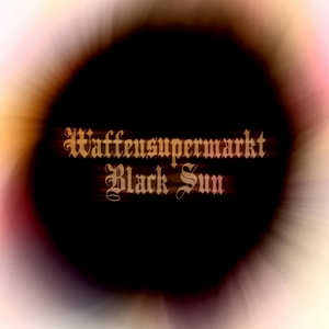 WAFFENSUPERMARKT - Black Sun