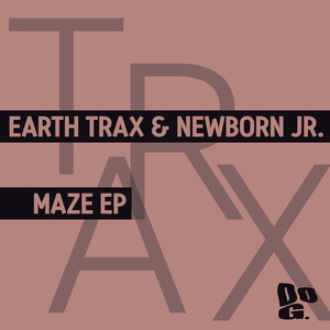 EARTH TRAX/NEWBORN JR - Maze EP