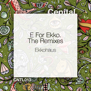 EKKOHAUS - E For Ekko (Remixes)