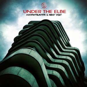 ACCENTBUSTER & MIKE VOLT - Under The Elbe