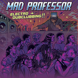 MAD PROFESSOR - Electro Dubclubbing