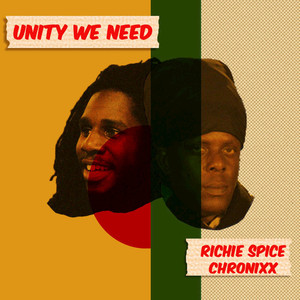 RICHIE SPICE/CHRONIXX - Unity We Need