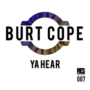 BURT COPE - Ya Hear