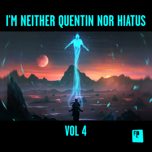 QUENTIN HIATUS - I'm Neither Quentin Nor Hiatus Vol 4