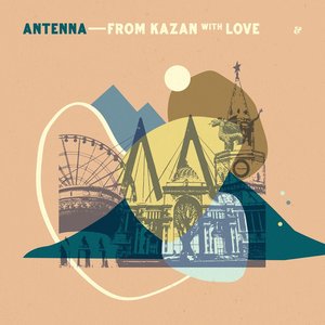 ANTENNA - From Kazan With Love