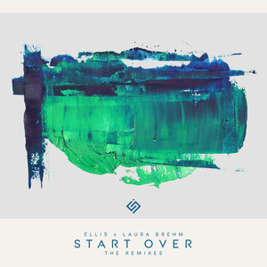 ELLIS & LAURA BREHM - Start Over (The Remixes)