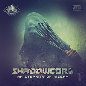 SHADOWCORE - An Eternity Of Misery