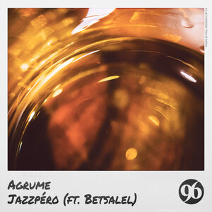 AGRUME feat BETSALEL - Jazzpero