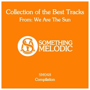 WE ARE THE SUN - Collection Of The Best Tracks From: We Are The Sun
