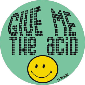 DJ RAWCUT - Give Me The Acid
