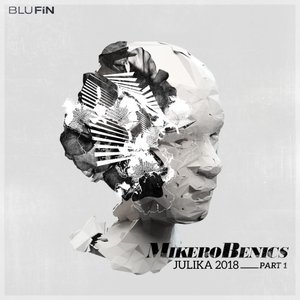 MIKEROBENICS - Julika 2018 Part 1