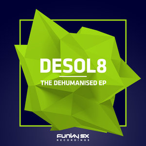 DESOL8 - The Dehumanised EP