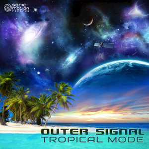 OUTER SIGNAL - Tropical Mode