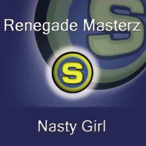 RENEGADE MASTERZ - Nasty Girl
