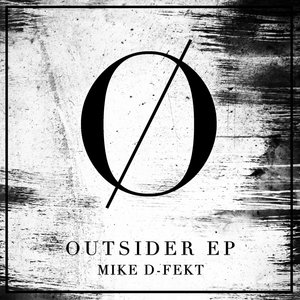 MIKE D-FEKT - Outsider EP