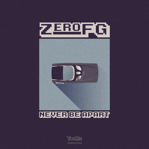 ZEROFG - Never Be Apart