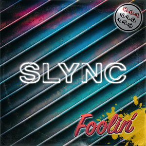 SLYNC - Foolin'